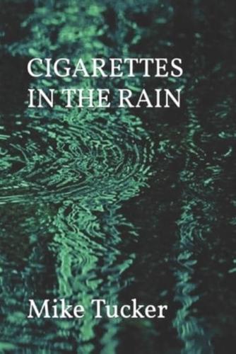 CIGARETTES IN THE RAIN