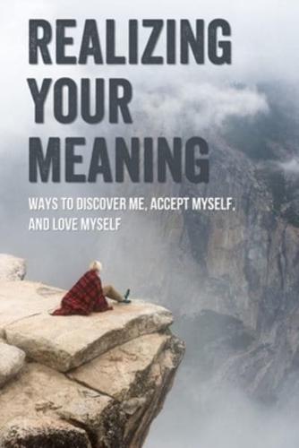 Realizing Your Meaning