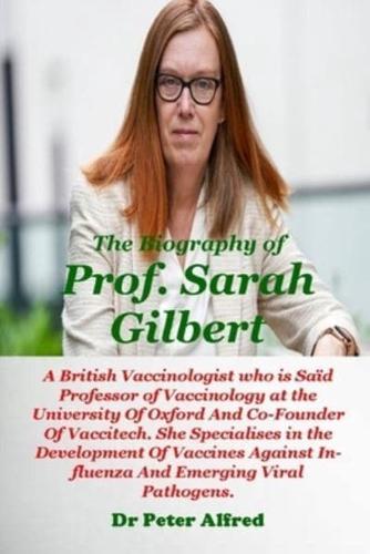 THE BIOGRAPHY OF PROFESSOR SARAH GILBERT: A British Vaccinologist And Co-Founder Of Vaccitech