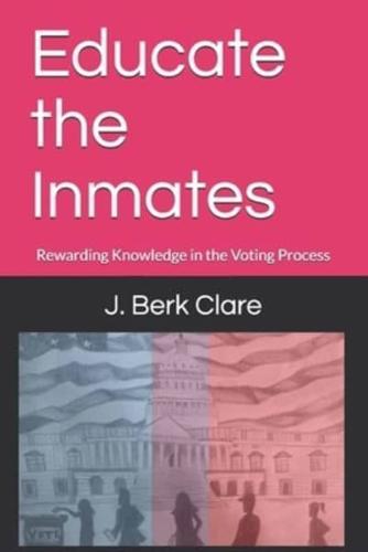 Educate the Inmates: Rewarding Knowledge in the Voting Process