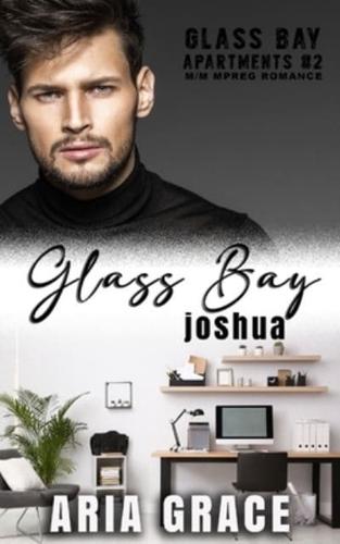 Glass Bay : Joshua: Alpha Omega M-Preg Liebesroman ohne Formwandlung