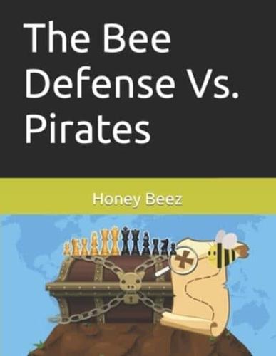 The Bee Defense Vs. Pirates