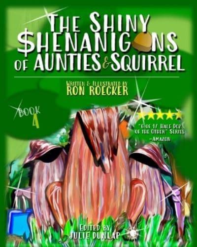 The Shiny Shenanigans of Aunties and Squirrel