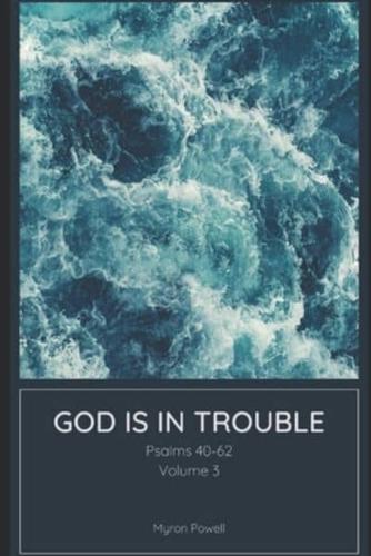 God is in Trouble