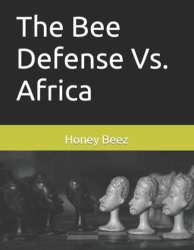 The Bee Defense Vs. Africa