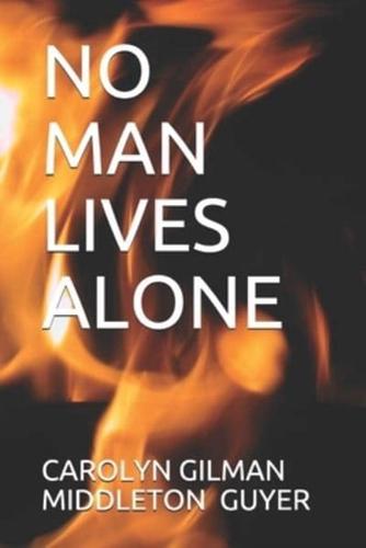 NO MAN LIVES ALONE