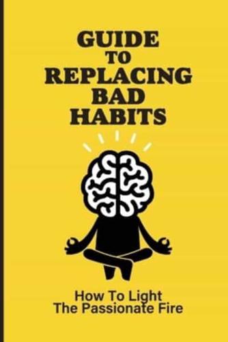 Guide To Replacing Bad Habits