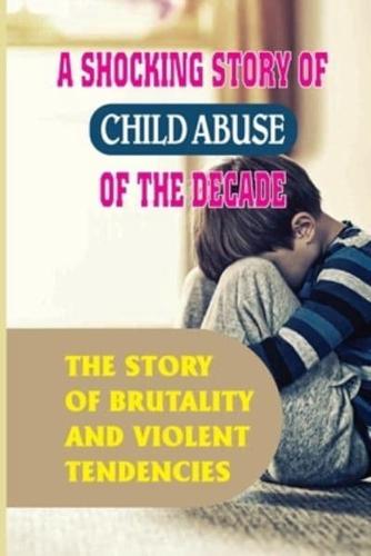 A Shocking Story Of Child Abuse Of The Decade