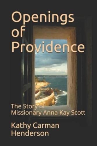 Openings of Providence: The Story of Missionary Anna Kay Scott