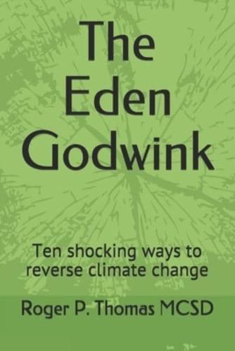The Eden Godwink: Ten shocking ways to reverse climate change