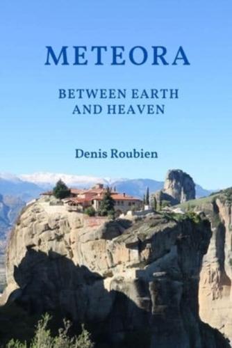 Meteora. Between Earth and Heaven