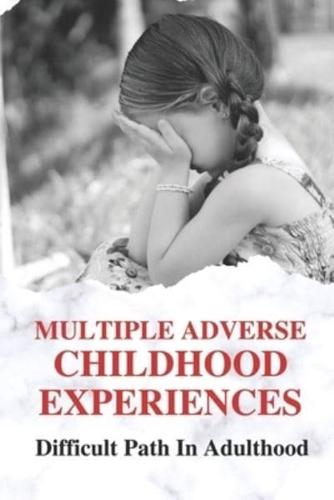 Multiple Adverse Childhood Experiences