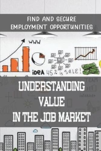 Understanding Value In The Job Market
