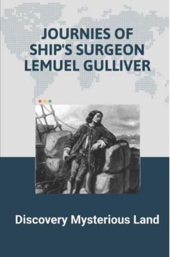 Journies Of Ship's Surgeon Lemuel Gulliver