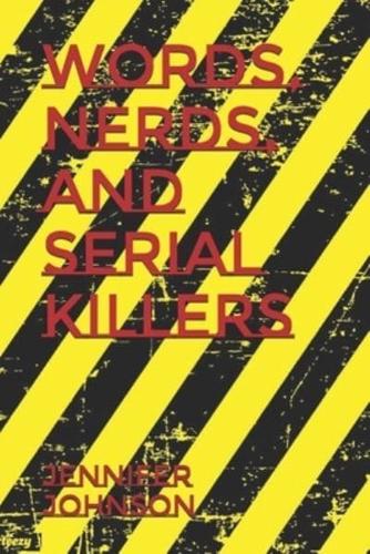 Words, Nerds, and Serial Killers