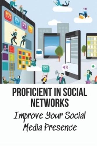 Proficient In Social Networks