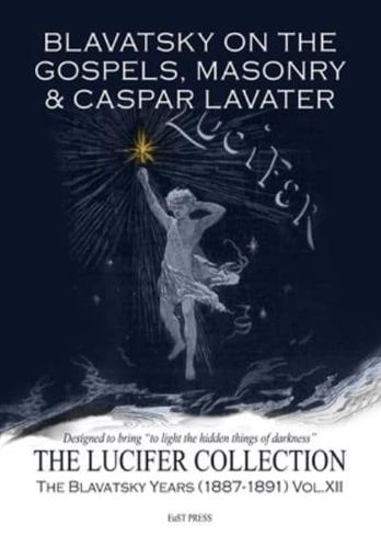 Blavatsky on the Gospels, Masonry & Casper Lavater