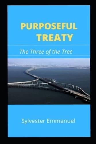 PURPOSEFUL TREATY : The Three of the Tree