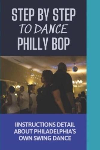 Step By Step To Dance Philly Bop
