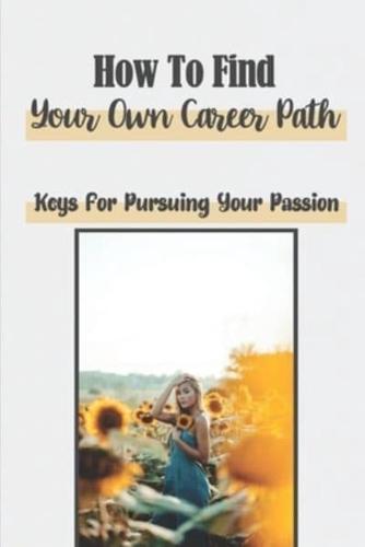 How To Find Your Own Career Path