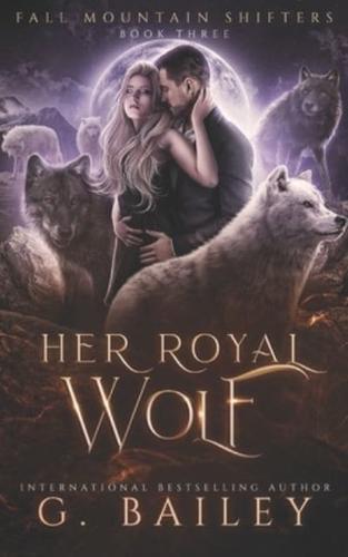 Her Royal Wolf: A Rejected Mates Romance