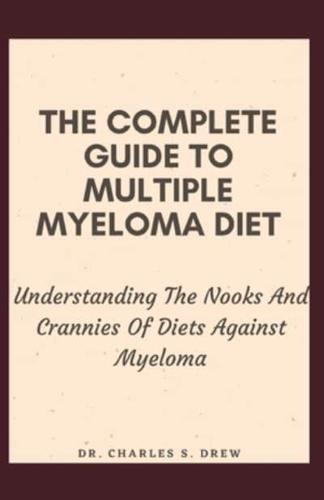 The Complete Guide To Multiple Myeloma Diet: Understanding The Nooks And Crannies Of Diets Against Myeloma