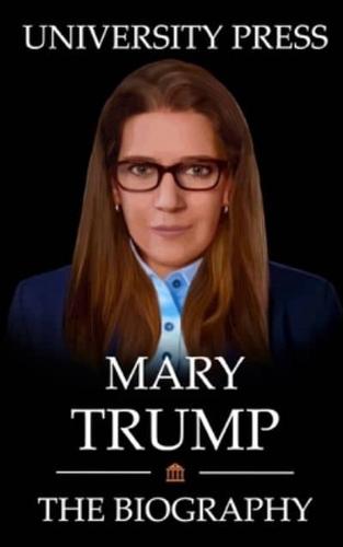 Mary Trump Book: The Biography of Mary Trump