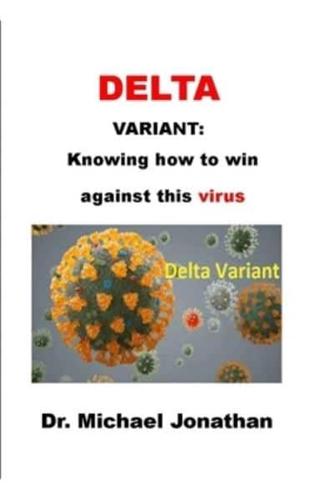 DELTA VARIANT:: Knowing how to win against this virus