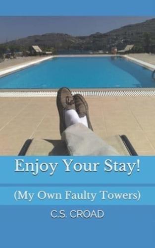 ENJOY YOUR STAY!: My Own Faulty Towers