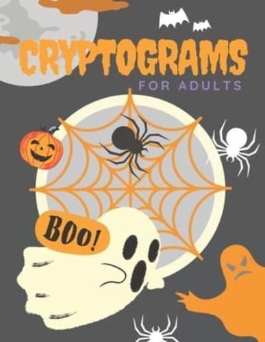 CRYPTOGRAMS for adults: Halloween Brain Teasers, 200 Large Print Puzzles To Keep You Entertained, Humorous Jokes, Famous Quotes And Sayings.