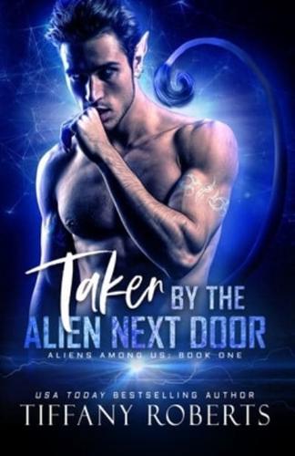 Taken by the Alien Next Door: BBW Alien Romance