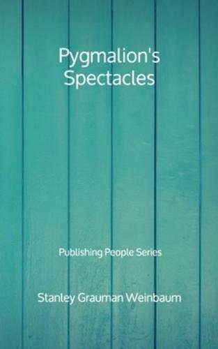 Pygmalion's Spectacles - Publishing People Series