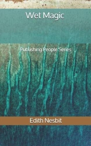 Wet Magic - Publishing People Series