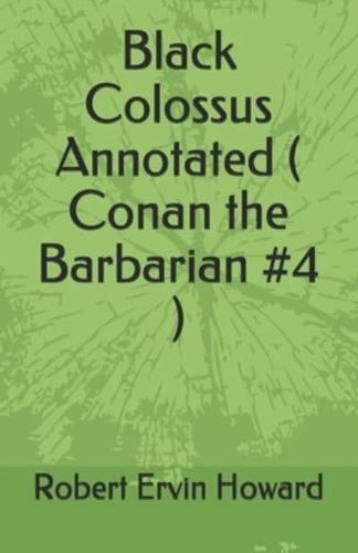 Black Colossus Annotated ( Conan the Barbarian #4 )