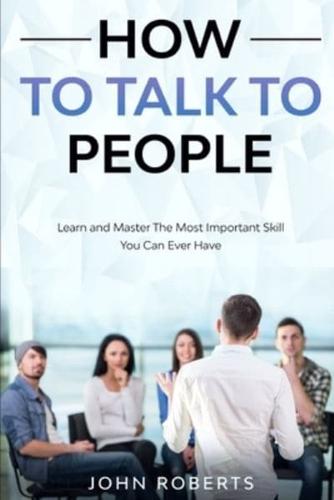 How To Talk To People