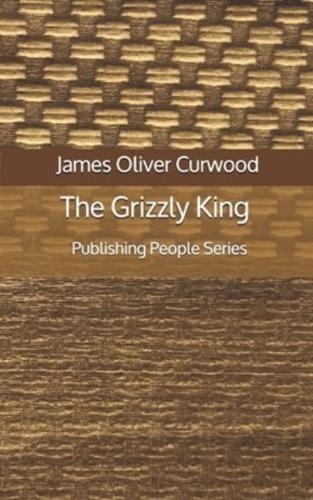 The Grizzly King - Publishing People Series