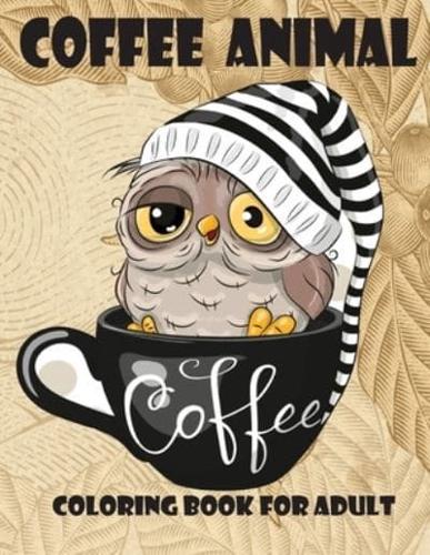 Coffee Animal Coloring Book for Adult