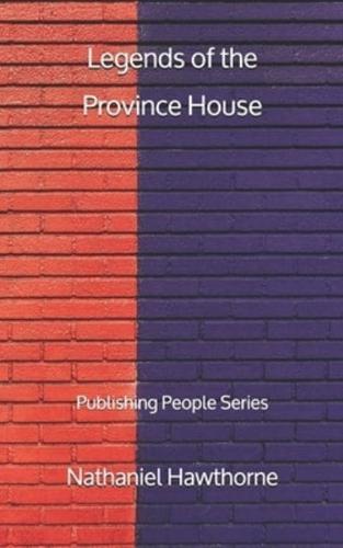 Legends of the Province House - Publishing People Series