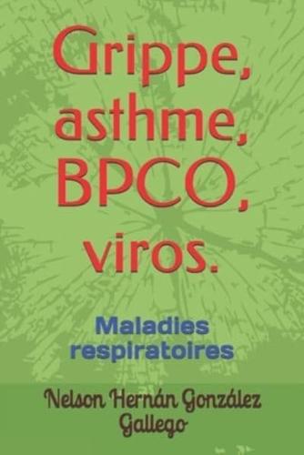 Grippe, Asthme, BPCO, Viros
