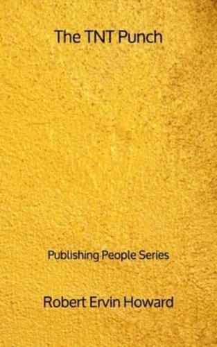 The TNT Punch - Publishing People Series