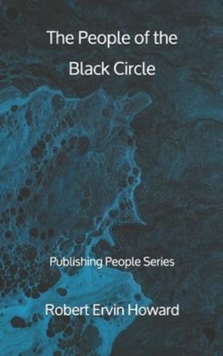 The People of the Black Circle - Publishing People Series
