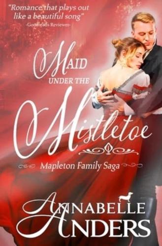 Maid Under the Mistletoe