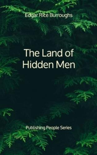 The Land of Hidden Men - Publishing People Series
