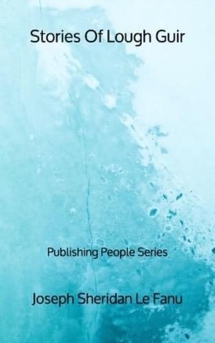 Stories Of Lough Guir - Publishing People Series