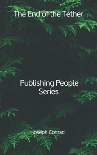The End of the Tether - Publishing People Series