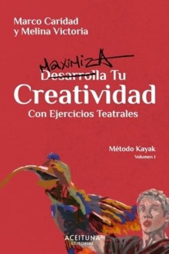 Desarrolla Tu Creatividad Con Ejercicios Teatrales