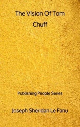 The Vision Of Tom Chuff - Publishing People Series
