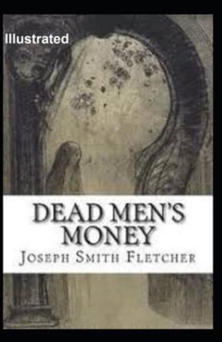 Dead Men's Money Illustrated