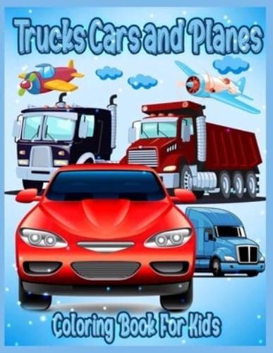 Trucks Cars and Planes Coloring Book