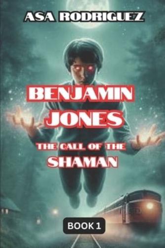 BENJAMIN JONES: The Call of The Shaman